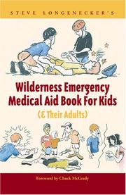 Cover of: Steve Longenecker's Wilderness Emergency Medical Aid Book for Kids (& Their Adults)