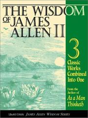 Cover of: The wisdom of James Allen II: three classic works from the author of As a man thinketh