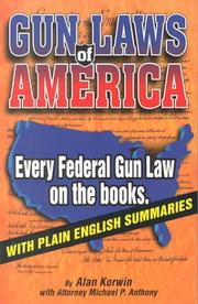 Cover of: Gun Laws of America: Every Federal Gun Law on the Books by Alan Korwin