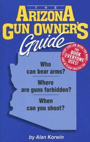 Cover of: The Arizona Gun Owner's Guide - 22nd Edition by Alan Korwin