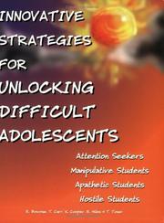 Cover of: Innovative Strategies for Unlocking Difficult Adolescents: Attention Seekers, Manipulative Students, Apathetic Students, Hostile Students