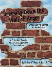 Cover of: Breaking Down the Wall of Anger: Interactive Games and Activities