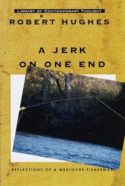 Cover of: A Jerk on One End by Robert Hughes