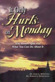Cover of: It only hurts on Monday: why pastors quit and what you can do about it