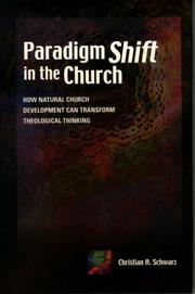 Cover of: Paradigm shift in the church: how natural church development can transform theological thinking