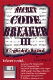 Cover of: Secret code breaker III: a cryptanalyst's handbook