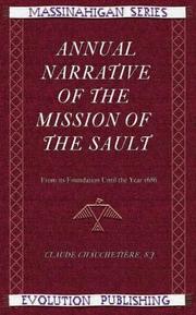 Annual narrative of the mission of the Sault from its foundation until the year 1686 by Claude Chauchetière