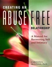 Cover of: Creating an abuse free relationship by Carolyn Sue McGinnis