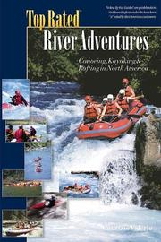 Cover of: Top rated river adventures by Maurice Valerio