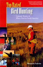 Cover of: Top rated bird hunting: upland, turkey, and waterfowl in North America