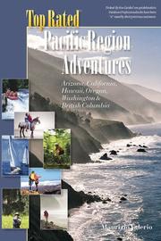 Cover of: TOP RATED Pacific Region Adventures, Includes; Arizona, California, Hawaii, Oregon, Washington & British Columbia (Top Rated Outdoor Series)