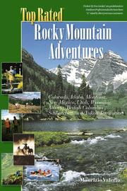 Cover of: TOP RATED Rocky Mountain Adventures, Includes; Colorado, Idaho, Montana, New Mexico, Utah, Wyoming, Alberta, British Columbia, Saskatchewan & Yukon Territories (Top Rated Outdoor Series)
