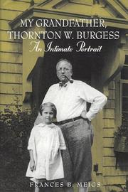 Cover of: My grandfather, Thornton W. Burgess by Frances B. Meigs