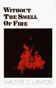 Cover of: Without the Smell of Fire by Walter C. Lanyon