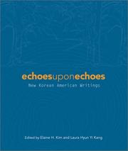 Cover of: Echoes upon echoes: new Korean American writings