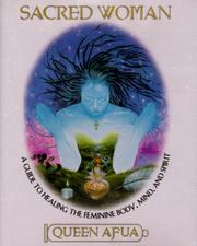 Cover of: Sacred Woman: A Guide to Healing the Feminine Body, Mind, and Spirit
