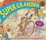 Cover of: Super Grandpa