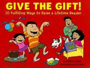 Cover of: Give the Gift! 10: 10 Fulfilling Ways to Raise a Lifetime Reader