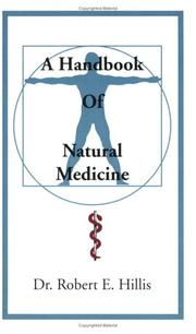 Cover of: A Handbook of Natural Medicine by Robert E. Hillis
