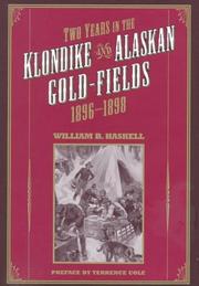 Two years in the Klondike and Alaskan gold-fields, 1896-1898 by William B. Haskell