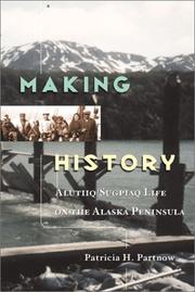 Cover of: Making history: Alutiiq/Sugpiaq life on the Alaska Peninsula