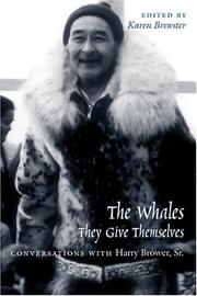 Cover of: Whales, They Give Themselves: Conversations with Harry Brower, Sr. (Oral Biography Series, No. 4.)