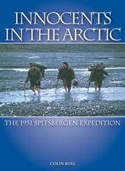 Cover of: Innocents in the Arctic: The 1951 Spitsbergen Expedition