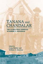 Cover of: Tanana & Chandalar: The Alaska Field Journals of Robert A. McKennan
