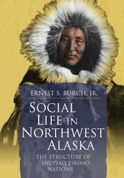 Cover of: Social Life in Northwest Alaska by Ernest Burch Jr.
