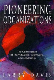 Cover of: Pioneering Organizations: The Convergence of Individualism, Teamwork and Leadership