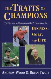 Cover of: The traits of champions : the secrets to championship performance in business, golf and life