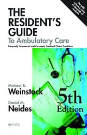 Cover of: The Resident's Guide to Ambulatory Care, Fifth Edition by Michael B. Weinstock, Daniel M. Neides, David Schumick, Michael B. Weinstock, Daniel M. Neides, David Schumick