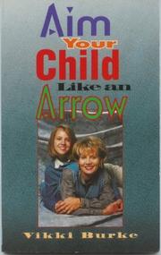 Cover of: Aim Your Child Like an Arrow