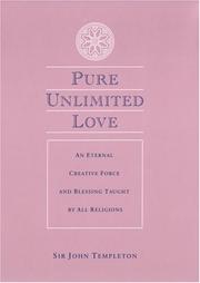 Cover of: Pure Unlimited Love: An Eternal Creative Force and Blessing Taught by All Religions