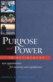 Purpose And Power In Retirement by Harold George Koenig