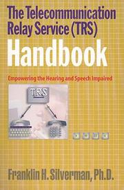 The telecommunication relay service (TRS) handbook by Franklin H. Silverman