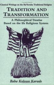 Cover of: Tradition and transformation: a philosophical treatise based on the Ifa religious system