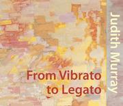 Cover of: From Vibrato to Legato: Judith Murray