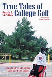 True tales of college golf by Frank E. Landrey