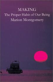 Cover of: Making: The Proper Habit of Our Being  by Marion Montgomery