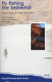 Cover of: Fly Fishing the Beaverkill (Greycliff River Book Series, V. 1)