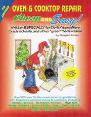 Cover of: Cheap and Easy! Oven & Cooktop Repair: Written Especially for Do-It-Yourselfers, Trade Schools, and Other "Green" Technicians! (Cheap and Easy)