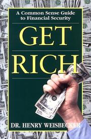 Cover of: Get rich: a common sense guide to financial security