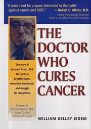 The doctor who cures cancer by William Kelley Eidem