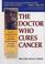 Cover of: The doctor who cures cancer