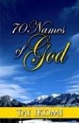Cover of: 70 Names of God by Tai O. Ikomi