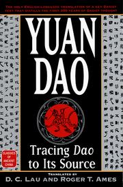 Cover of: Yuan Dao by translated by D.C. Lau and Roger T. Ames ; with an introduction by Roger T. Ames.
