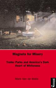 Cover of: Magnets for misery: trailer parks and America's dark heart of whiteness