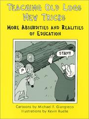 Cover of: Teaching old logs new tricks: more absurdities and realities of education