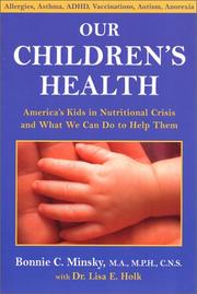 Our children's health by Bonnie C. Minsky, Lisa E. Holk